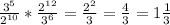 \frac{3 ^{5} }{2 ^{10} }* \frac{2 ^{12} }{3 ^{6} }= \frac{2 ^{2} }{3}= \frac{4}{3}=1 \frac{1}{3}