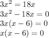 3x^2=18x \\ 3x^2-18x=0 \\ 3x(x-6)=0 \\ x(x-6)=0