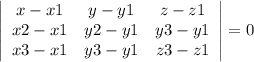 \left|\begin{array}{ccc}x-x1&y-y1&z-z1\\x2-x1&y2-y1&y3-y1\\x3-x1&y3-y1&z3-z1\end{array}\right| =0