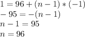 1=96+(n-1)*(-1)&#10;\\-95=-(n-1)&#10;\\n-1=95&#10;\\n=96