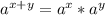 a^{x+y}=a^x*a^y