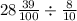 28 \frac{39}{100} \div \frac{8}{10}