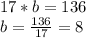 17*b=136&#10;\\b= \frac{136}{17} =8