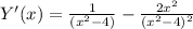 Y'(x)= \frac{1}{(x^2-4)}- \frac{2x^2}{(x^2-4)^2}