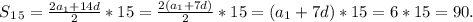 S{_1_5} = \frac{2a{_1} +14d}{2} *15=\frac{2(a{_1} +7d)}{2} *15=(a{_1} +7d)*15 =6*15=90.