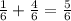 \frac{1}{6} + \frac{4}{6} = \frac{5}{6}