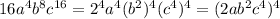 16a^4 b^8 c^{16} = 2^4a^4(b^2)^4(c^4)^4=(2ab^2c^4)^4