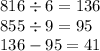 816 \div 6 = 136 \\ 855 \div 9 = 95 \\ 136 - 95 = 41