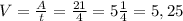 V= \frac{A}{t} = \frac{21}{4} =5 \frac{1}{4}= 5,25