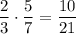 \dfrac23\cdot\dfrac57=\dfrac{10}{21}