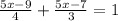 \frac{5x - 9}{4} + \frac{5x - 7}{ 3} = 1