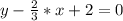 y-\frac{2}{3}*x+2=0