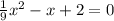 \frac{1}{9} {x}^{2} - x + 2 = 0