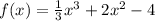 f(x) = \frac{1}{3} {x}^{3} + 2 {x}^{2} - 4