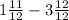 1 \frac{11}{12} -3 \frac{12}{12}