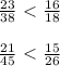 \frac{23}{38} \ \textless \ \frac{16}{18} \\ \\ \frac{21}{45} \ \textless \ \frac{15}{26}