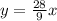 y = \frac{28}{9} x