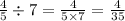 \frac{4}{5} \div 7 = \frac{4 }{5 \times 7} = \frac{4}{35}