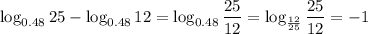 $\log_{0.48}{25}-\log_{0.48}{12}=\log_{0.48}{\frac{25}{12}}=\log_{\frac{12}{25}}{\frac{25}{12}}=-1$