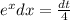 e^{x}dx= \frac{dt}{4}