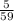 \frac{5}{59}