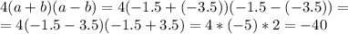 4(a+b)(a-b)=4(-1.5+(-3.5))(-1.5-(-3.5))=\\=4(-1.5-3.5)(-1.5+3.5)=4*(-5)*2=-40