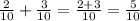 \frac{2}{10} + \frac{3}{10} = \frac{2+3}{10} = \frac{5}{10}