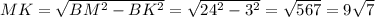 MK = \sqrt{BM^2-BK^2} = \sqrt{24^2-3^2} = \sqrt{567} =9 \sqrt{7}