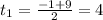 t_1= \frac{-1+9}{2} =4