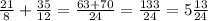 \frac{21}{8} + \frac{35}{12} = \frac{63+70}{24} = \frac{133}{24} =5\frac{13}{24}