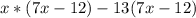 x*(7x-12)-13(7x-12)