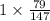 1 \times \frac{79}{147}