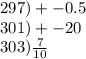 297) + - 0.5 \\ 301) + - 20 \\ 303) \frac{7}{10}