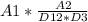 A1* \frac{A2}{D12*D3}