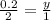 \frac{0.2}{2} = \frac{y}{1}