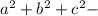 a^2+b^2+c^2 -