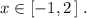 x\in [-1,2\, ]\; .