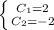 \left \{ {{C_1=2} \atop {C_2=-2}} \right.