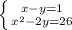 \left \{ {{x - y = 1} \atop {x^{2} - 2y = 26}} \right.