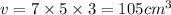 v = 7 \times 5 \times 3 = 105 {cm}^{3}