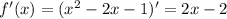 f'(x)=(x^2-2x-1)'=2x-2