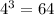 4^{3}=64