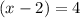 (x-2)=4