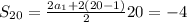 S_{20} = \frac{2a_1+2(20-1)}{2}20=-4