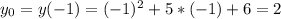 y_{0} =y(-1)=(-1)^2+5*(-1)+6=2