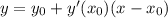 y= y_{0} +y'( x_{0} )(x- x_{0} )