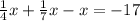 \frac{1}{4} x+ \frac{1}{7} x-x=-17