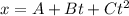 x=A+Bt+Ct^2