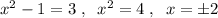 x^2-1=3\; ,\; \; x^2=4\; ,\; \; x=\pm 2