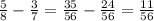 \frac{5}{8} - \frac{3}{7} = \frac{35}{56} - \frac{24}{56} = \frac{11}{56}